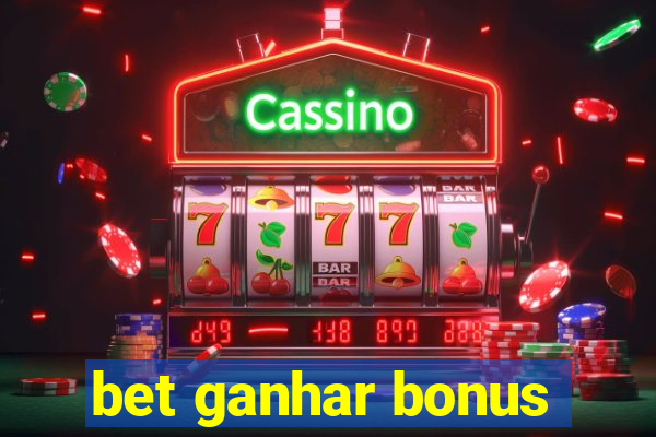 bet ganhar bonus